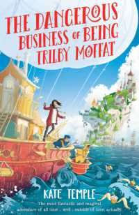 The Dangerous Business of Being Trilby Moffat : Trilby Moffat: Book 1 (Trilby Moffat)