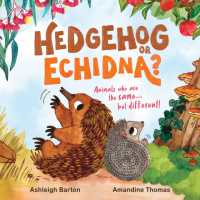 Hedgehog or Echidna? : Animals who are the same . . . but different!