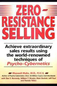 Zero-Resistance Selling: Achieve Extraordinary Sales Results Using World Renowned Techqs Psycho Cyberneti