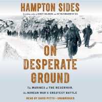 On Desperate Ground (10-Volume Set) : The Marines at the Reservoir, the Korean War's Greatest Battle （Unabridged）