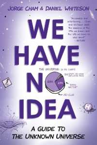 We Have No Idea : A Guide to the Unknown Universe