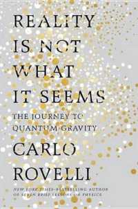 Reality Is Not What It Seems : The Journey to Quantum Gravity