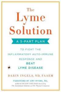 The Lyme Solution : A 5-part Plan to Fight the Inflammatory Auto-immune Response and Beat Lyme Disease （1ST）