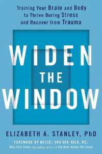 Widen the Window : Training Your Brain and Body to Thrive during Stress and Recover from Trauma