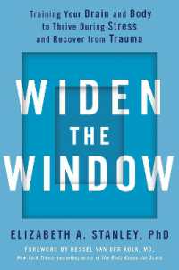 Widen the Window : Training Your Brain and Body to Thrive during Stress and Recover from Trauma