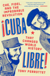 Cuba Libre! : Che, Fidel, and the Improbable Revolution That Changed World History （Reprint）