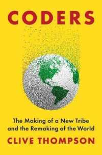 Coders : The Making of a New Tribe and the Remaking of the World