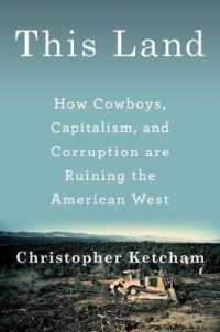 This Land : How Cowboys， Capitalism， and Corruption Are Ruining the American West