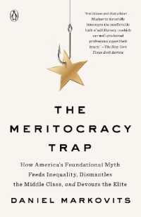 The Meritocracy Trap : How America's Foundational Myth Feeds Inequality, Dismantles the Middle Class, and Devours the Elite
