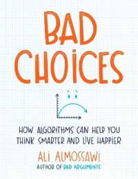 Bad Choices : How Algorithms Can Help You Think Smarter and Live Happier