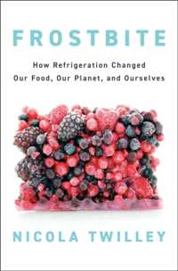Frostbite : How Refrigeration Changed Our Food, Our Planet, and Ourselves