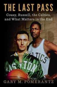 The Last Pass : Cousy， Russell， the Celtics， and What Matters in the End