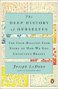 The Deep History of Ourselves : The Four-Billion Year Story of How We Got Conscious Brains