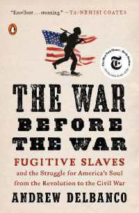 The War before the War : Fugitive Slaves and the Struggle for America's Soul from the Revolution to the Civil War