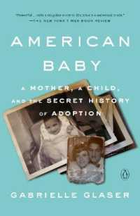 戦後アメリカにおける養子の歴史<br>American Baby : A Mother, a Child, and the Secret History of Adoption