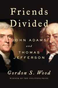 Friends Divided : John Adams and Thomas Jefferson -- Hardback