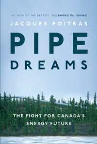 Pipe Dreams : The Fight for Canada's Energy Future