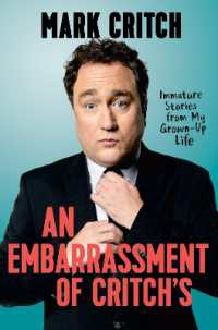 A Embarrassment of Critch's : Immature Stories from my Grown-Up Life