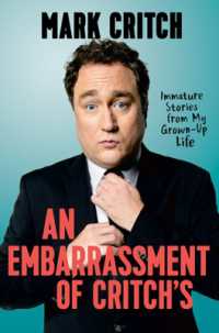 An Embarrassment of Critch's : Immature Stories from My Grown-Up Life