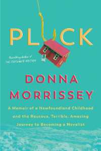 Pluck : A memoir of a Newfoundland childhood and the raucous, terrible, amazing journey to becoming a novelist