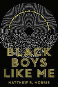 Black Boys Like Me : Confrontations with Race, Identity, and Belonging