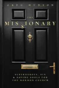 The Missionary : A Memoir of Superheroes, Sin, and Saving Souls for the Mormon Church