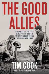 The Good Allies : How Canada and the United States Fought Together to Defeat Fascism during the Second World War