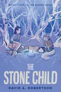 The Stone Child : The Misewa Saga, Book Three