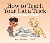 How to Teach Your Cat a Trick : in Five Easy Steps