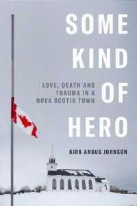Some Kind of Hero : Love, Death and Trauma in a Nova Scotia Town