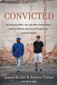 Convicted: a Crooked Cop, an Innocent Man, and an Unlikely Journey of Forgivenness and Friendship