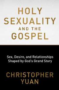 Holy Sexuality and the Gospel: Sex, Desire, and Relationships Shaped by God's Grand Story
