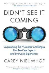 Didn't See it Coming: Overcomimg the Seven Greatest Challenges that No One Expects and Everyone Experiences -- Hardback