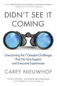 Didn't See it Coming : Overcoming the Seven Greatest Challenges that No One Expects and Everyone Experiences