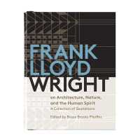 Frank Lloyd Wright on Architecture, Nature, and the Human Spirit : Quotes Bk Frank Lloyd Wright
