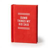 Dumb Things My Kid Said Tiny Diary (Tiny Diaries)