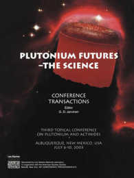 プルトニウムの未来（会議録）<br>Plutonium Futures - the Science : Third Topical Conference on Plutonium and Actinides, Albuquerque, New Mexico, 6-10 July 2003 （2003）