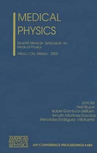 Medical Physics : Seventh Mexican Symposium on Medical Physics (Aip Conference Proceedings)