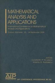 Mathematical Analysis and Applications : International Conference on Mathematical Analysis and Applications (Aip Conference Proceedings: Mathematical and Statistical Phsyics)