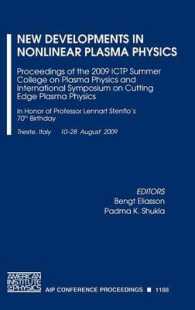 New Developments in Nonlinear Plasma Physics : Proceedings of the 2009 ICTP Summer College on Plasma Physics and International Symposium on Cutting Edge Plasma Physics, Italy (AIP Conference Proceedings) 〈Vol. 1188〉