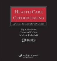 Health Care Credentialing : A Guide to Practical Innovations