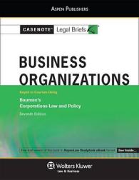 Business Organizations : Keyed to Courses Using Bauman's Corporations Law and Policy (Casenote Legal Briefs) （7TH）