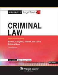 Criminal Law : Keyed to Courses Using Bonnie, Coughlin, Jeffries, and Low's Criminal Law （3TH）