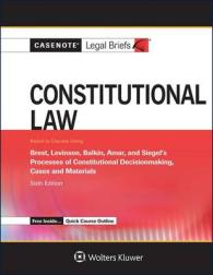 Constitutional Law : Keyed to Brest, Levinson, Balkin, Amar, and Siegel (Casenote Legal Briefs) （6TH）