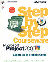 Microsoft Step by Step Courseware : Microsoft Project 2000 : Expert Skills Student Guide (Step-by-step) （PAP/CDR）