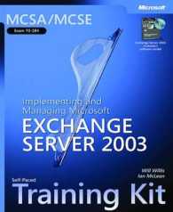 Mcsa/Mcse Self-paced Training Kit Exam 70-284 : Implementing and Managing Microsoft Exchange Server 2003 (Training Kit) （HAR/CDR）