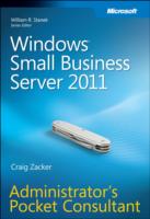 Windows Small Business Server 2011 : Administrator's Pocket Consultant (Windows Small Business Server)