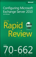 Mcts 70-662 Rapid Review : Configuring Microsoft Exchange Server 2010 (Rapid Review)