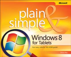 Microsoft Windows 8 for Tablets Plain & Simple (Plain & Simple)