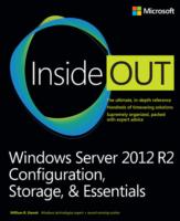 Windows Server 2012 R2 inside Out : Configuration, Storage, & Essentials (Inside Out)